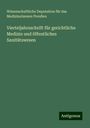 Wissenschaftliche Deputation für das Medizinalwesen Preußen: Vierteljahrsschrift für gerichtliche Medizin und öffentliches Sanitätswesen, Buch