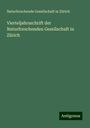 Naturforschende Gesellschaft in Zürich: Vierteljahrsschrift der Naturforschenden Gesellschaft in Zürich, Buch