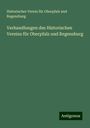 Historischer Verein für Oberpfalz und Regensburg: Verhandlungen des Historischen Vereins für Oberpfalz und Regensburg, Buch