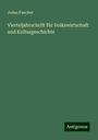 Julius Faucher: Vierteljahrschrift für Volkswirtschaft und Kulturgeschichte, Buch