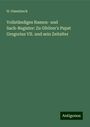 H. Ossenbeck: Vollständiges Namen- und Sach-Register: Zu Gfrörer's Papst Gregorius VII. und sein Zeitalter, Buch