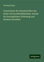 Henning Ratjen: Verzeichniss der Handschriften der Kieler Universitätsbibliothek, welche die Herzogthümer Schleswig und Holstein betreffen, Buch