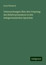 Ernst Windisch: Untersuchungen über den Ursprung des Relativpronomens in den indogermanischen Sprachen, Buch