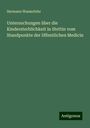 Hermann Wasserfuhr: Untersuchungen über die Kindersterblichkeit in Stettin vom Standpunkte der öffentlichen Medicin, Buch