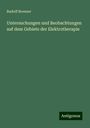 Rudolf Brenner: Untersuchungen und Beobachtungen auf dem Gebiete der Elektrotherapie, Buch