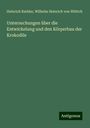 Heinrich Rathke: Untersuchungen über die Entwickelung und den Körperbau der Krokodile, Buch