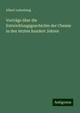 Albert Ladenburg: Vorträge über die Entwicklungsgeschichte der Chemie in den letzten hundert Jahren, Buch