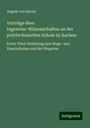 August von Kaven: Vorträge über Ingenieur-Wissenschaften an der polytechnischen Schule zu Aachen, Buch