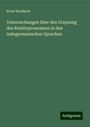 Ernst Windisch: Untersuchungen über den Ursprung des Relativpronomens in den indogermanischen Sprachen, Buch