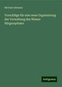 Michael Altmann: Vorschläge für eine neue Organisirung der Verwaltung des Wiener Bürgerspitales, Buch