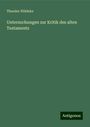 Theodor Nöldeke: Untersuchungen zur Kritik des alten Testaments, Buch