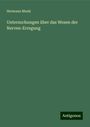 Hermann Munk: Untersuchungen über das Wesen der Nerven-Erregung, Buch