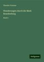 Theodor Fontane: Wanderungen durch die Mark Brandenburg, Buch