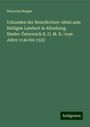 Honorius Burger: Urkunden der Benedictiner-Abtei zum Heiligen Lambert in Altenburg, Nieder-Österreich K. O. M. B.: vom Jahre 1144 bis 1522, Buch