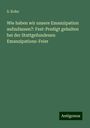 S. Kohn: Wie haben wir unsere Emanzipation aufzufassen?: Fest-Predigt gehalten bei der Stattgefundenen Emanzipations-Feier, Buch