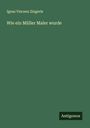 Ignaz Vincenz Zingerle: Wie ein Müller Maler wurde, Buch