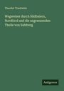 Theodor Trautwein: Wegweiser durch Südbaiern, Nordtirol und die angrenzenden Theile von Salzburg, Buch