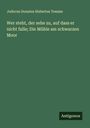 Jodocus Donatus Hubertus Temme: Wer steht, der sehe zu, auf dass er nicht falle; Die Mühle am schwarzen Moor, Buch