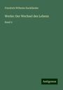 Friedrich Wilhelm Hackländer: Werke: Der Wechsel des Lebens, Buch