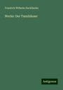 Friedrich Wilhelm Hackländer: Werke: Der Tannhäuser, Buch