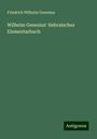 Friedrich Wilhelm Gesenius: Wilhelm Gesenius' Hebraisches Elementarbuch, Buch