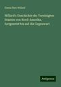 Emma Hart Willard: Willard's Geschichte der Vereinigten Staaten von Nord-Amerika, fortgesetzt bis auf die Gegenwart, Buch