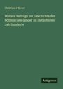 Christian D' Elvert: Weitere Beiträge zur Geschichte der böhmischen Länder im siebzehnten Jahrhunderte, Buch