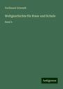 Ferdinand Schmidt: Weltgeschichte für Haus und Schule, Buch