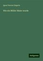Ignaz Vincenz Zingerle: Wie ein Müller Maler wurde, Buch