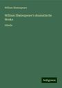 William Shakespeare: William Shakespeare's dramatische Werke, Buch