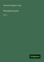 Edmund Hodgson Yates: Yates, E: Wrecked in port, Buch