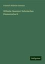 Friedrich Wilhelm Gesenius: Wilhelm Gesenius' Hebraisches Elementarbuch, Buch