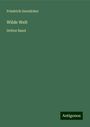 Friedrich Gerstäcker: Wilde Welt, Buch