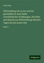Ernst Sues: Württemberg wie es war und ist: geschildert in einer Reihe vaterländischer Erzählungen, Novellen und Skizzen aus Württembergs ältesten Tagen bis auf unsere Zeit, Buch