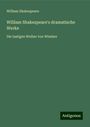 William Shakespeare: William Shakespeare's dramatische Werke, Buch