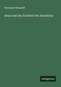 Bernhard Steusloff: Zeus und die Gottheit bei Aeschylus, Buch