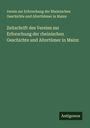Verein zur Erforschung der Rheinischen Geschichte und Alterthümer in Mainz: Zeitschrift des Vereins zur Erforschung der rheinischen Geschichte und Altertümer in Mainz, Buch