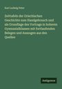 Karl Ludwig Peter: Zeittafeln der Griechischen Geschichte zum Handgebrauch und als Grundlage des Vortrags in hoheren Gymnasialklassen mit fortlaufenden Belegen und Auszugen aus den Quellen, Buch