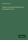 Heinrich Brunner: Zeugen und Inquisitionsbeweis der karolingischen Zeit, Buch