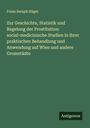 Franz Seraph Hügel: Zur Geschichte, Statistik und Regelung der Prostitution: social-medicinische Studien in ihrer praktischen Behandlung und Anwendung auf Wien und andere Grossstädte, Buch