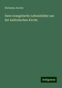 Hermann Jacoby: Zwei evangelische Lebensbilder aus der katholischen Kirche, Buch