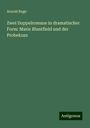 Arnold Ruge: Zwei Doppelromane in dramatischer Form: Marie Bluntfield und der Probekuss, Buch