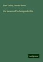 Ernst Ludwig Theodor Henke: Zur neueren Kirchengeschichte, Buch