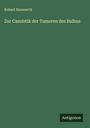 Robert Nauwerck: Zur Casuistik der Tumoren des Bulbus, Buch