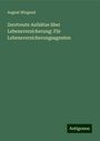 August Wiegand: Zerstreute Aufsätze über Lebensversicherung: Für Lebensversicherungsagenten, Buch