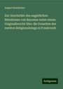 August Kluckhohn: Zur Geschichte des angeblichen Bündnisses von Bayonne nebst einem Originalbericht über die Ursachen des zweiten Religionskriegs in Frankreich, Buch