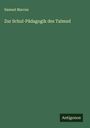 Samuel Marcus: Zur Schul-Pädagogik des Talmud, Buch