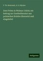 F. Th. Bratranek: Zwei Polen in Weimar (1829); ein beitrag zur Goetheliteratur aus polnischen Briefen übersetzt und eingeleitet, Buch