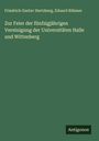 Friedrich Gustav Hertzberg: Zur Feier der fünfzigjährigen Vereinigung der Universitäten Halle und Wittenberg, Buch