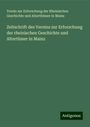 Verein zur Erforschung der Rheinischen Geschichte und Alterthümer in Mainz: Zeitschrift des Vereins zur Erforschung der rheinischen Geschichte und Altertümer in Mainz, Buch